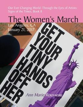 portada Signs of the Times: The Women's March Los Angeles, 2017: Photographs of the Women's March, 2017 (en Inglés)