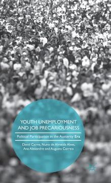 portada Youth Unemployment and Job Precariousness: Political Participation in a Neo-Liberal Era (en Inglés)