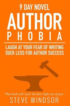 portada Nine Day Novel-Authorphobia: Laugh at Your Fear of Writing: Suck Less for Author Success (en Inglés)