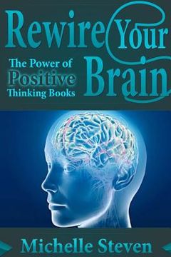 portada Rewire Your Brain: The Power of Positive Thinking Books (en Inglés)