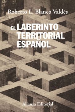 portada El Laberinto Territorial Español: Del Cantón de Cartagena al Secesionismo Catalán (in Spanish)