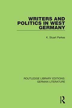 portada Writers and Politics in West Germany (Routledge Library Editions: German Literature) (in English)