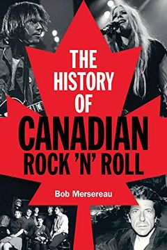 portada The History of Canadian Rock 'n' Roll (en Inglés)
