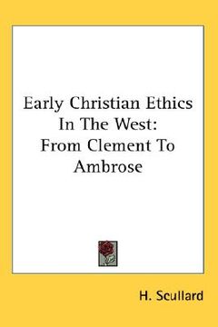 portada early christian ethics in the west: from clement to ambrose (en Inglés)