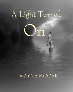 portada A Light Turned On: a collection of songs, thoughts and poetry (en Inglés)