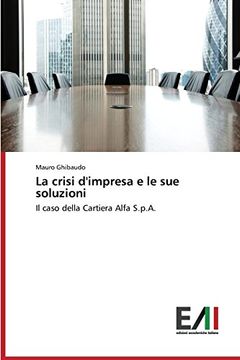 portada La crisi d'impresa e le sue soluzioni: Il caso della Cartiera Alfa S.p.A. (Italian Edition)