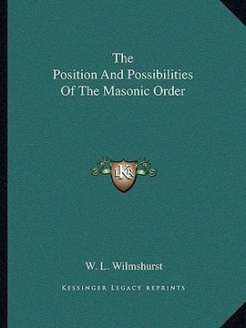 portada the position and possibilities of the masonic order (en Inglés)