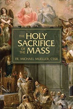 portada The Holy Sacrifice of the Mass: The Mystery of Christ's Love (in English)