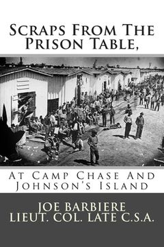 portada Scraps From The Prison Table, At Camp Chase And Johnson's Island (en Inglés)