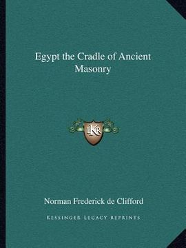 portada egypt the cradle of ancient masonry (en Inglés)