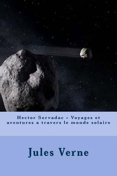 portada Hector Servadac - Voyages et aventures a travers le monde solaire (en Francés)