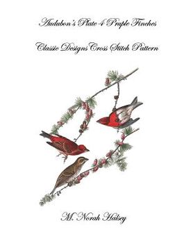 portada Audubon's Plate 4 Purple Finch: Classic Designs Cross Stitch Pattern (en Inglés)
