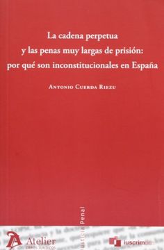 portada Cadena Perpetua y las Penas muy Largas de Prisión: Por qué son Inconstitucionales en España