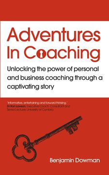 portada Adventures in Coaching: Unlocking the Power of Personal and Business Coaching Through a Captivating Story (en Inglés)