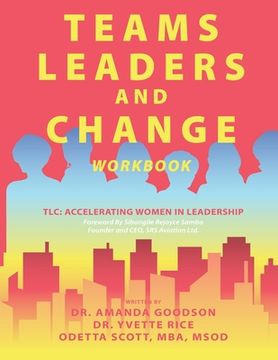 portada Teams, Leaders, and Change: Accelerating Women in Leadership (en Inglés)
