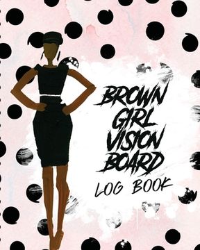portada Brown Girl Vision Board Log Book: For Students Ideas Workshop Goal Setting (en Inglés)