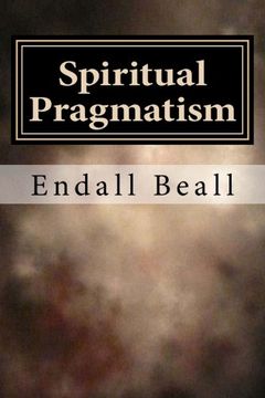 portada Spiritual Pragmatism: A Practical Approach to Spirit Work in a World Controlled by Ego