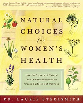 portada Natural Choices for Women's Health: How the Secrets of Natural and Chinese Medicine Can Create a Lifetime of Wellness (en Inglés)