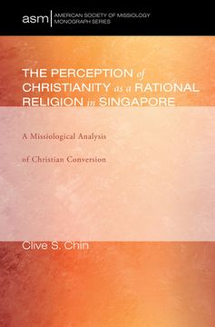 portada The Perception of Christianity as a Rational Religion in Singapore (en Inglés)