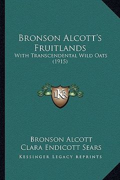 portada bronson alcott's fruitlands: with transcendental wild oats (1915)