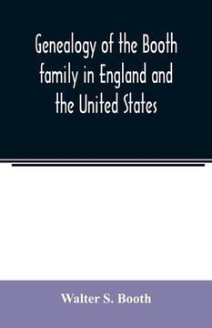 portada Genealogy of the Booth family in England and the United States (en Inglés)
