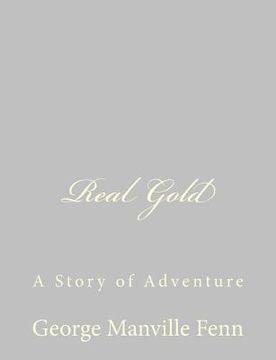 portada Real Gold: A Story of Adventure (en Inglés)