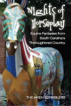 portada Nights of Horseplay: Equine fantasies from South Carolina's thoroughbred country