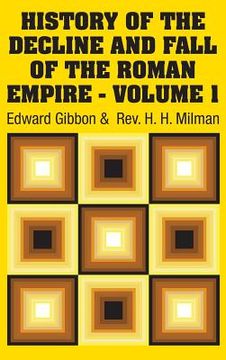 portada History of the Decline and Fall of the Roman Empire - Volume 1