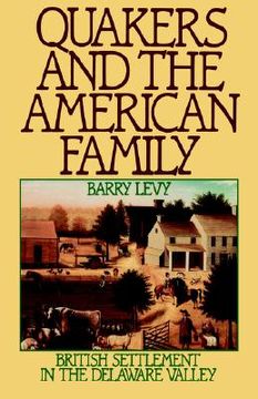 portada quakers and the american family: british settlement in the delaware valley (en Inglés)