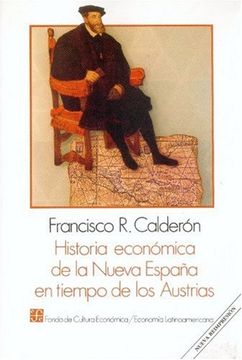 portada Historia Economica de la Nueva Espana en Tiempo de los Austrias (in Spanish)