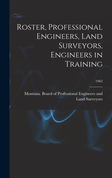 portada Roster, Professional Engineers, Land Surveyors, Engineers in Training; 1962 (en Inglés)