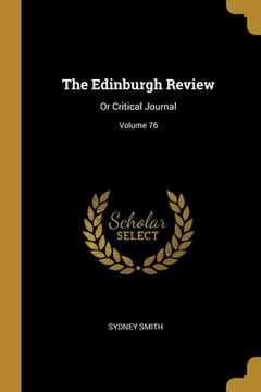 portada The Edinburgh Review: Or Critical Journal; Volume 76 (en Inglés)