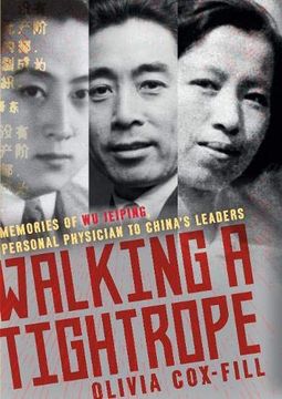 portada Walking a Tightrope: Memories of wu Jeiping, Personal Physician to China's Leaders