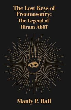 portada The Lost Keys of Freemasonry: The Legend of Hiram Abiff