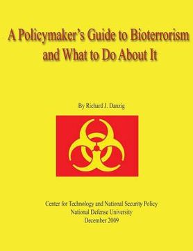 portada A Policymaker's Guide to Bioterrorism and What to Do About It (en Inglés)