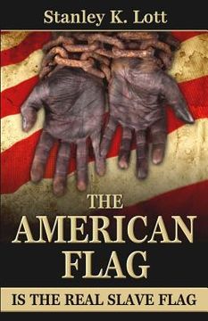 portada The American Flag is the Real Slave Flag (en Inglés)