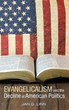 portada Evangelicalism and the Decline of American Politics (en Inglés)