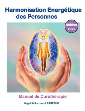 portada Harmonisation énergétique des Personnes 2022: manuel de curothérapie (en Francés)