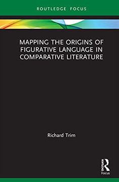 portada Mapping the Origins of Figurative Language in Comparative Literature (Routledge Focus on Literature) (in English)