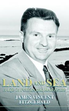portada land and sea, a life in politics and real estate (en Inglés)