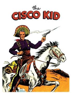 portada The Cisco Kid: A Dell Comics Reprint Collection (en Inglés)