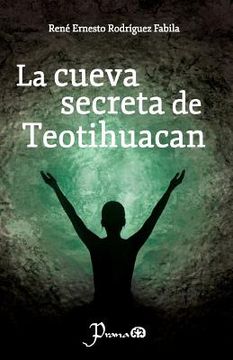 portada La Cueva Secreta de Teotihuacan (in Spanish)