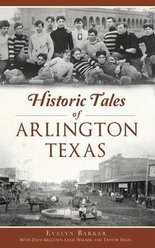 portada Historic Tales of Arlington, Texas (en Inglés)