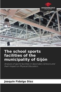 portada The school sports facilities of the municipality of Gijón (in English)
