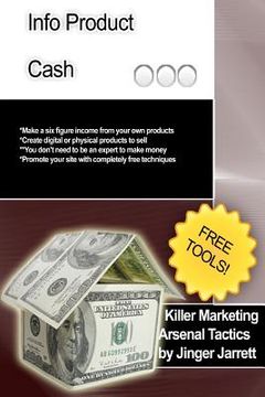 portada Killer Marketing Arsenal Tactics: Infoproduct Cash (en Inglés)