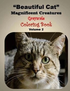 portada Beautiful Cat Magnificent Creature: Geay Scale Coloring Book (en Inglés)