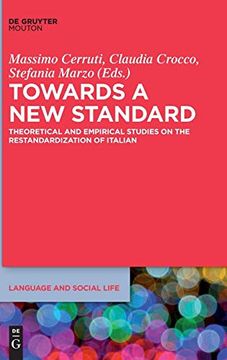 portada Towards a new Standard: Theoretical and Empirical Studies on the Restandardization of Italian (Language and Social Life) (en Inglés)