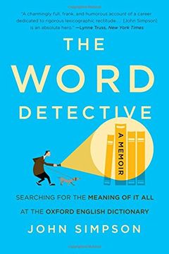 portada The Word Detective: Searching for the Meaning of It All at the Oxford English Dictionary