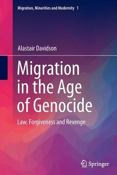 portada Migration in the Age of Genocide: Law, Forgiveness and Revenge (en Inglés)