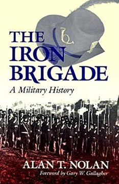 portada The Iron Brigade: A Military History (Great Lakes Connections: The Civil War) (en Inglés)
